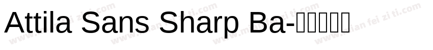 Attila Sans Sharp Ba字体转换